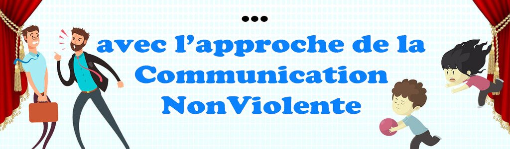 Conférence/théâtre&nbsp;: Communiquer autrement au quotidien... avec l’approche de la Communication Non Violente